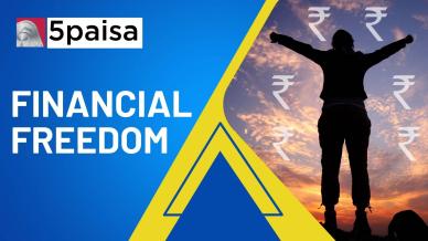 What Is Financial Freedom & How to Achieve It? | 5paisa
